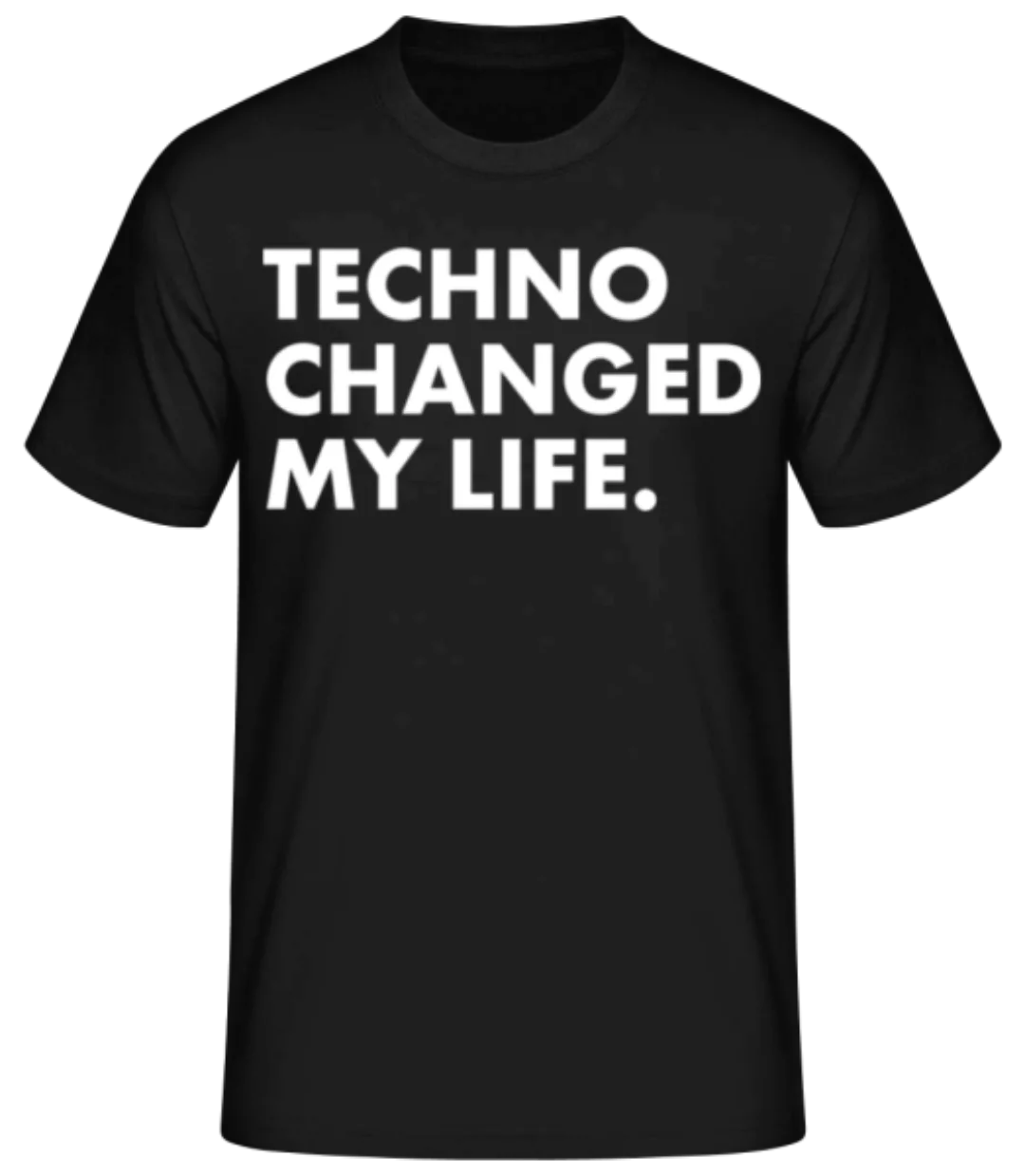 Techno Changed My Life · Männer Basic T-Shirt günstig online kaufen