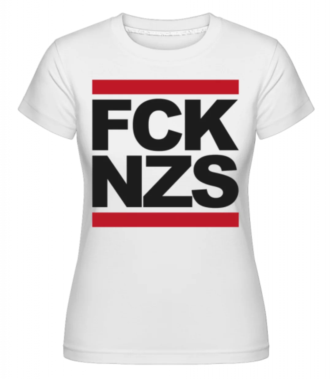 FCK NZS · Shirtinator Frauen T-Shirt günstig online kaufen