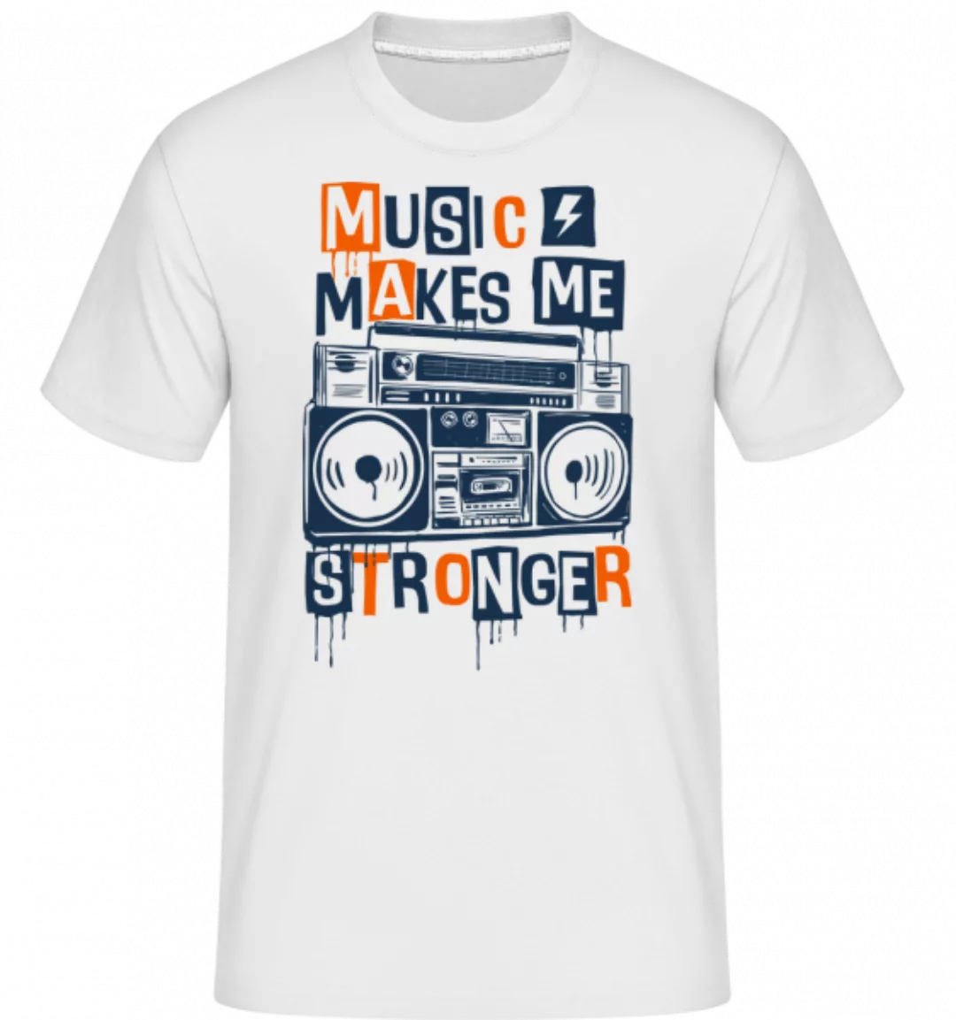 Music Makes Me Stronger · Shirtinator Männer T-Shirt günstig online kaufen