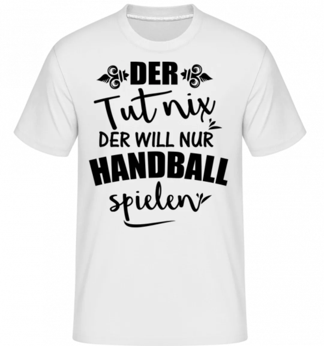 Der Will Nur Handball Spielen · Shirtinator Männer T-Shirt günstig online kaufen