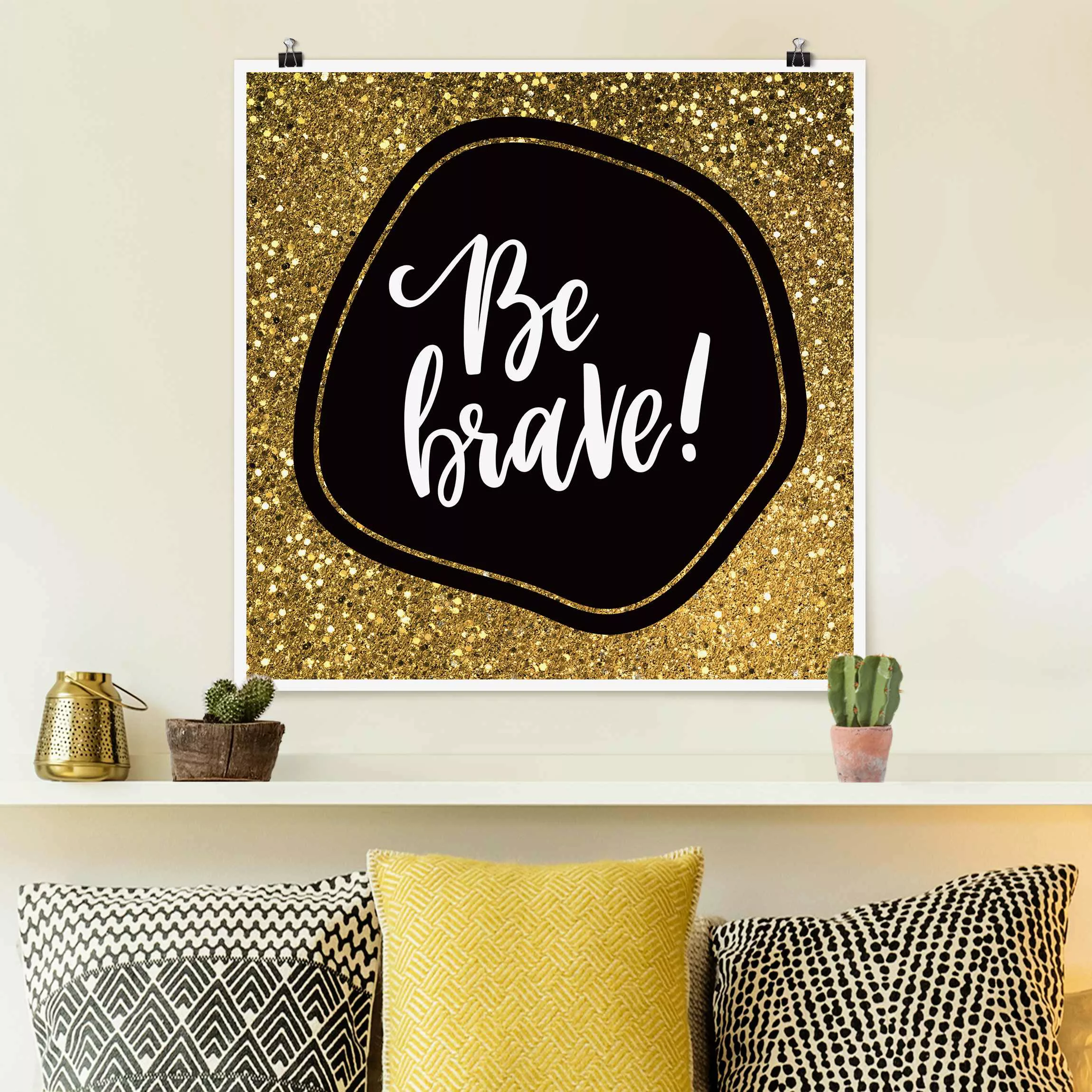 Poster Be Brave mit Goldrand günstig online kaufen