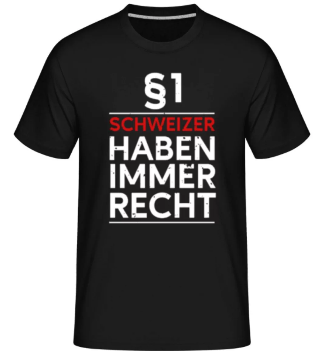 Schweizer Haben Immer Recht · Shirtinator Männer T-Shirt günstig online kaufen