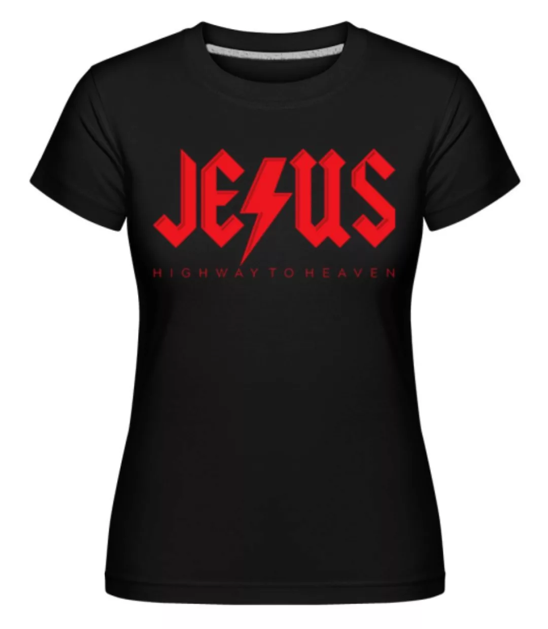 Jesus Highway To Heaven · Shirtinator Frauen T-Shirt günstig online kaufen