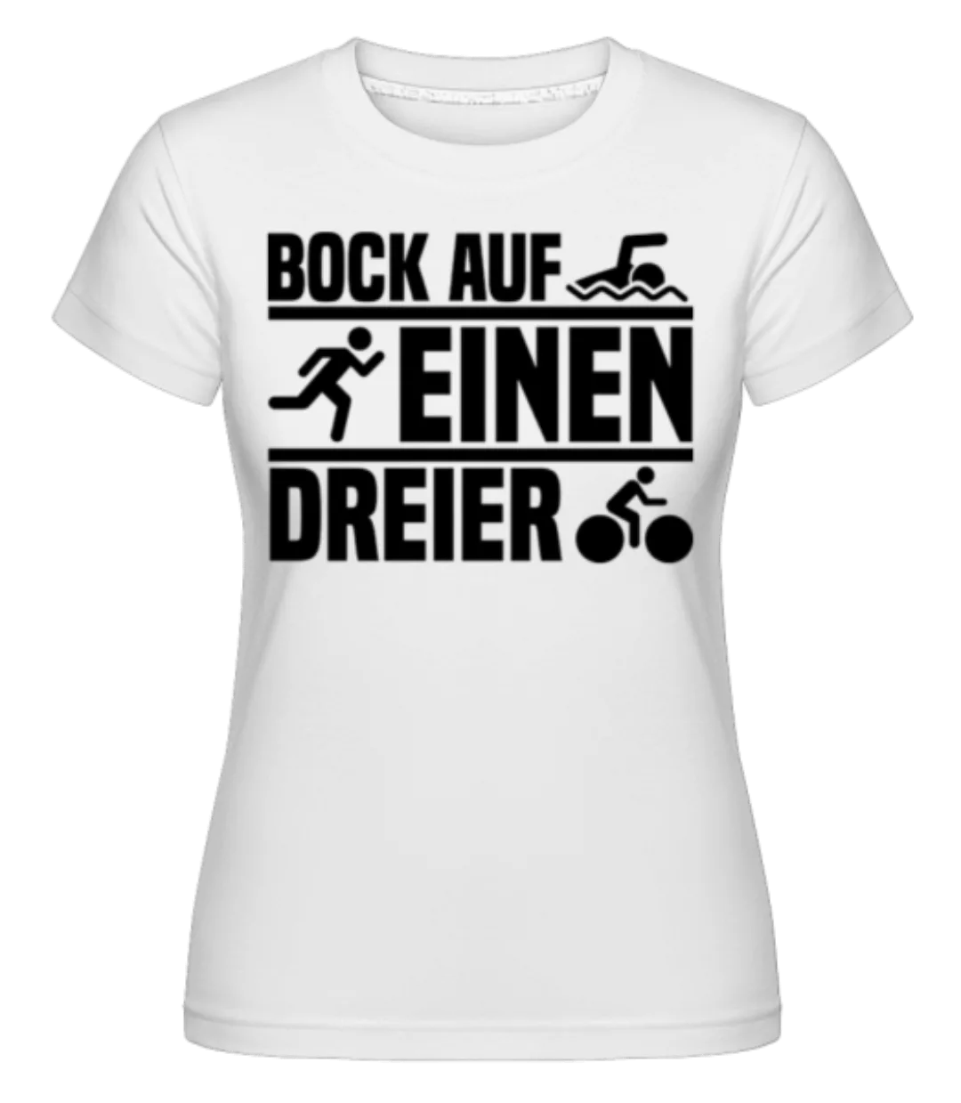 Bock Auf Dreier Triathlon · Shirtinator Frauen T-Shirt günstig online kaufen
