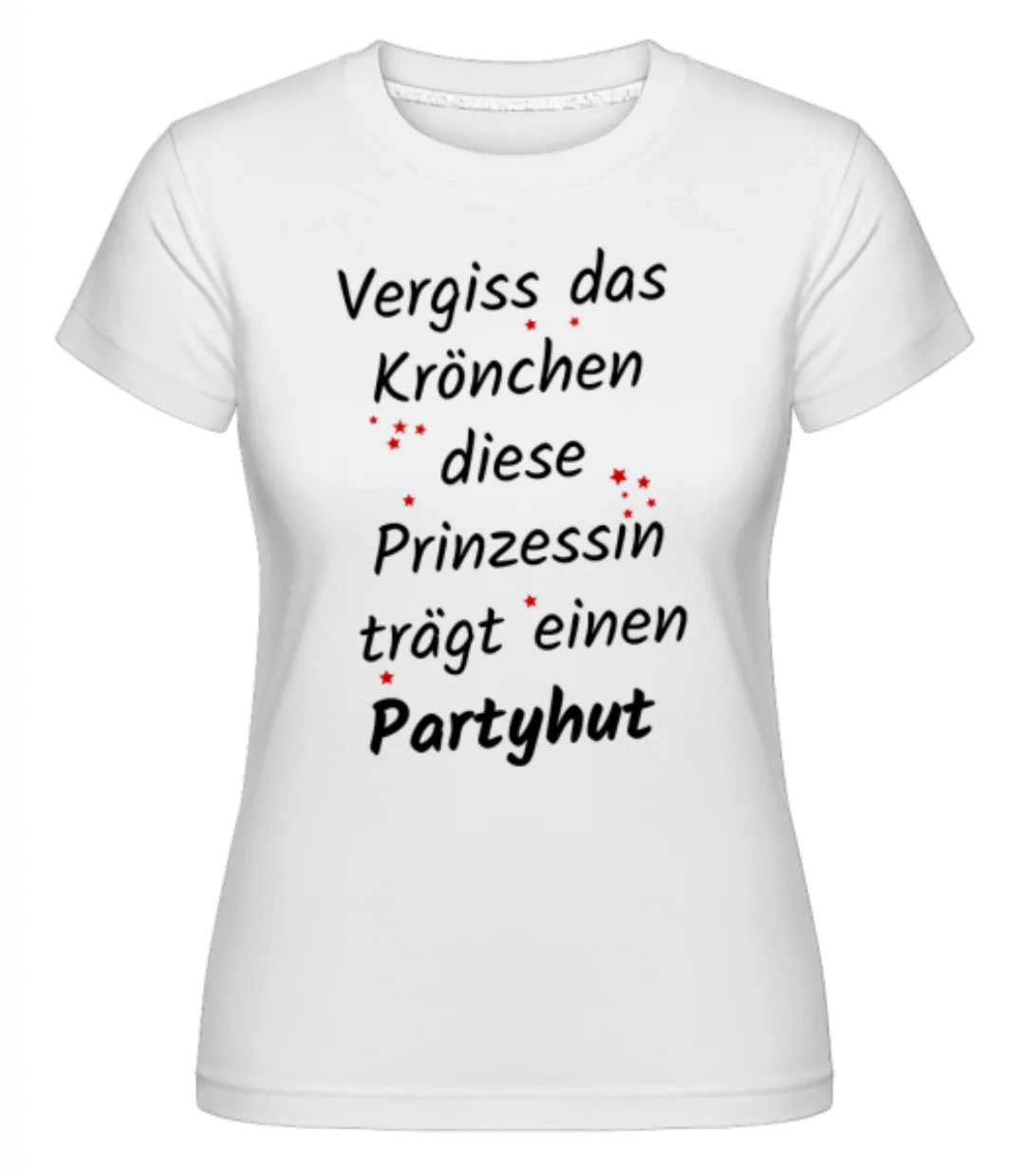 Prinzessin Trägt Partyhut · Shirtinator Frauen T-Shirt günstig online kaufen