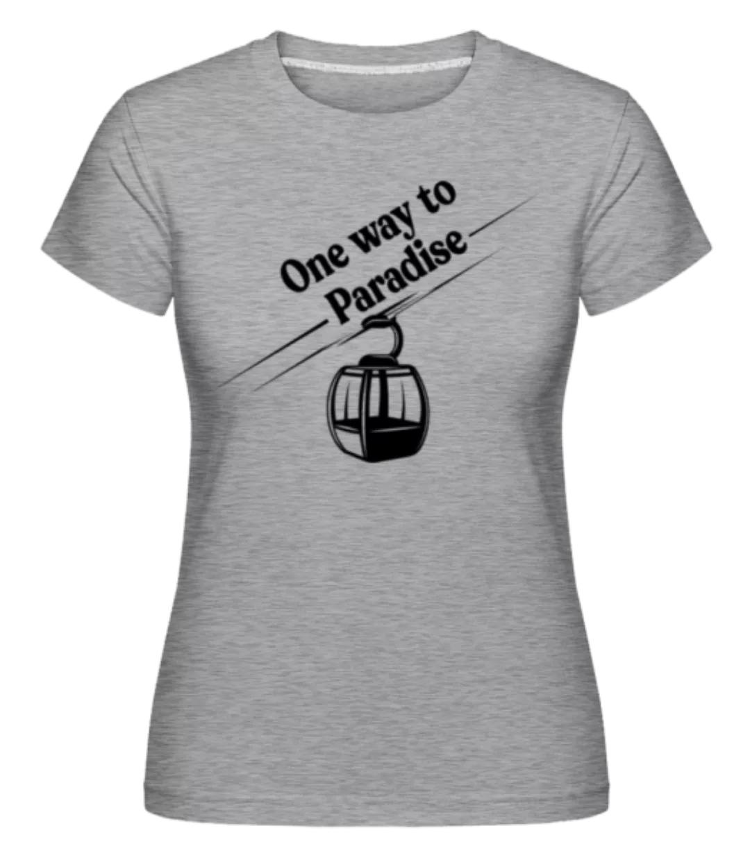 One Way To Paradise · Shirtinator Frauen T-Shirt günstig online kaufen