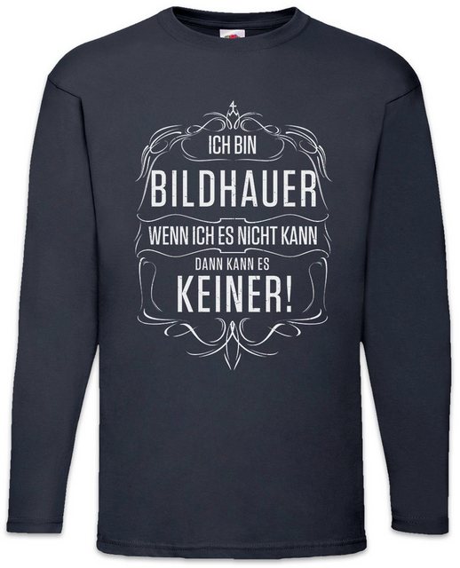 Urban Backwoods Langarmshirt Ich Bin Bildhauer Langarm T-Shirt Bildhauerei günstig online kaufen