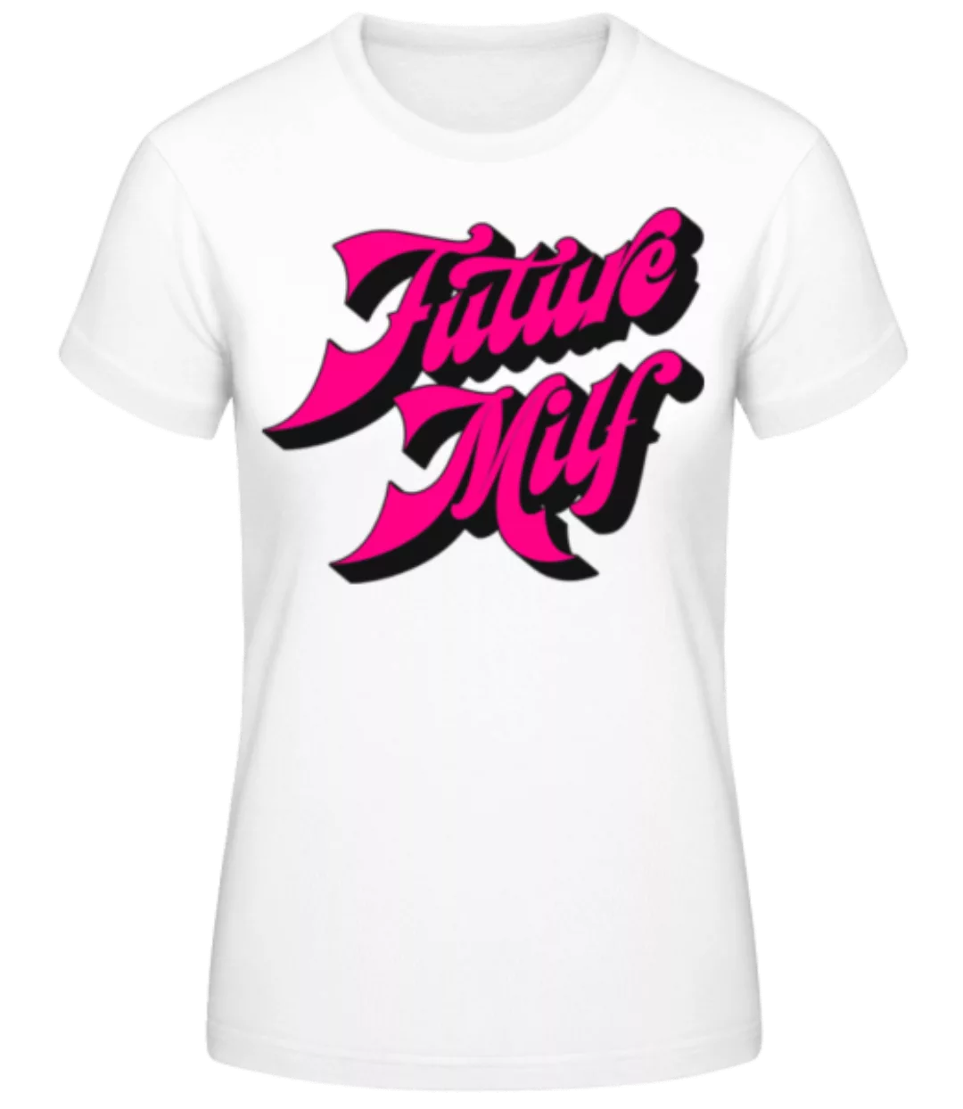Future Milf · Frauen Basic T-Shirt günstig online kaufen