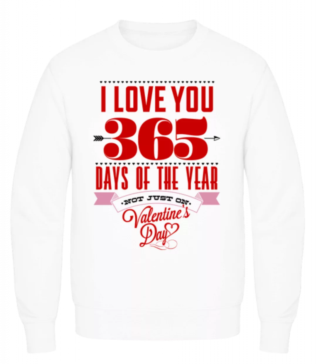 I Love You 365 Days Of The Year · Männer Pullover günstig online kaufen