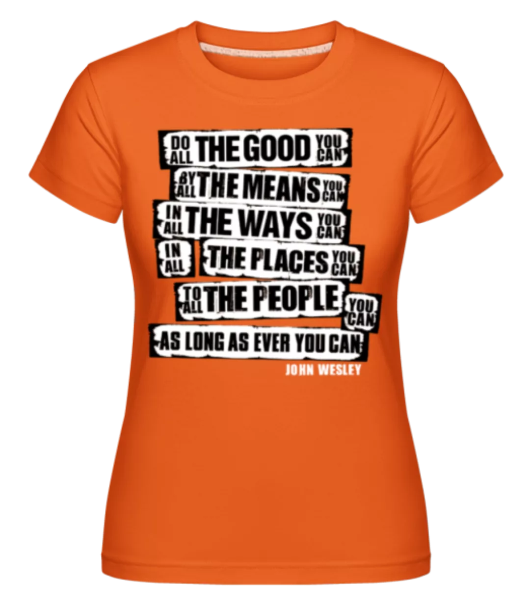John Wesley Quotes · Shirtinator Frauen T-Shirt günstig online kaufen