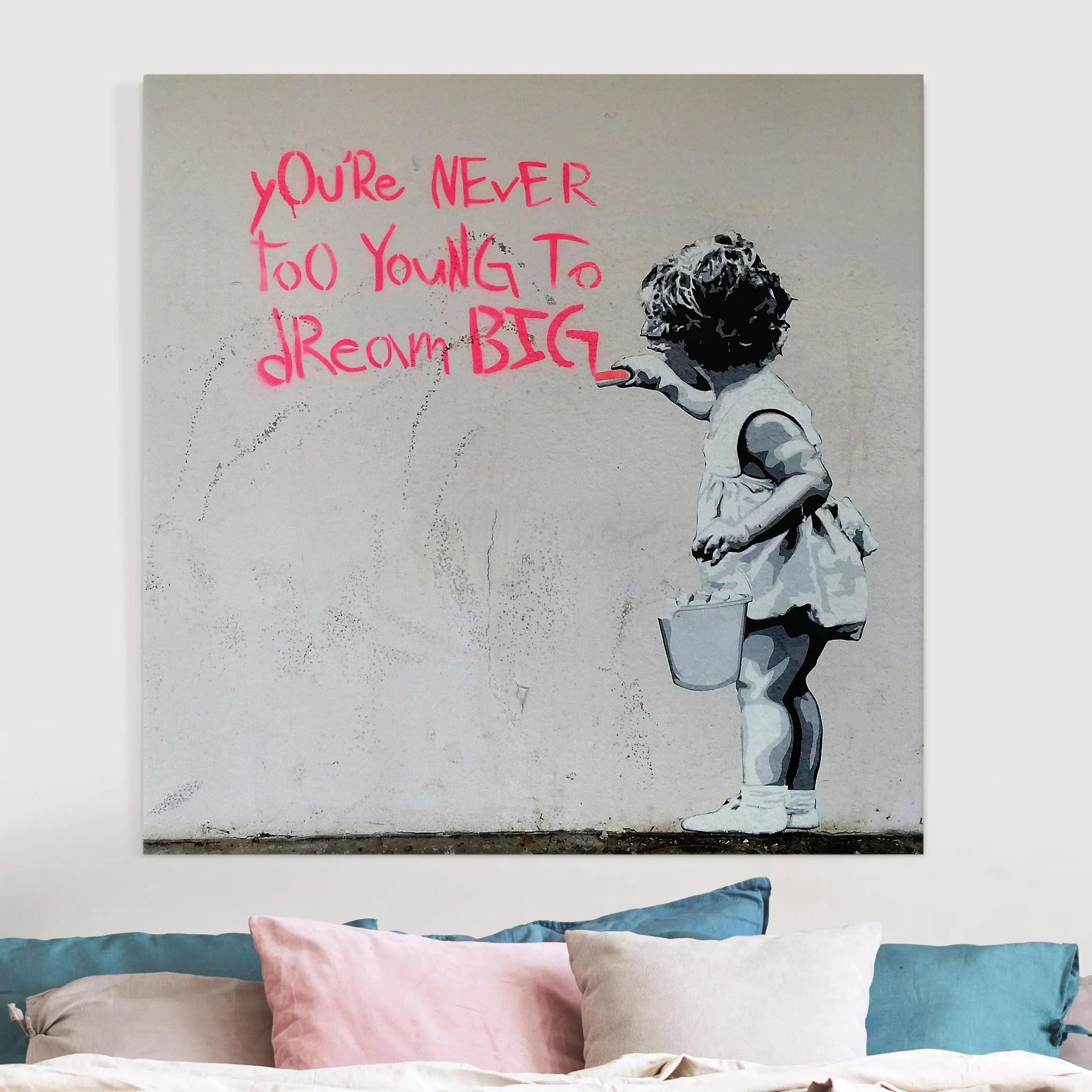 Leinwandbild Dream Big - Brandalised ft. Graffiti by Banksy günstig online kaufen
