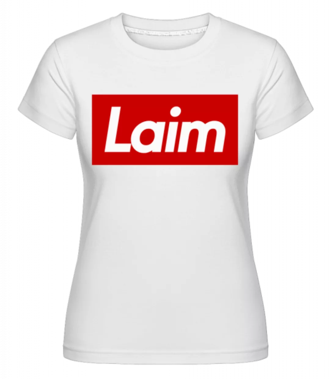 Laim · Shirtinator Frauen T-Shirt günstig online kaufen