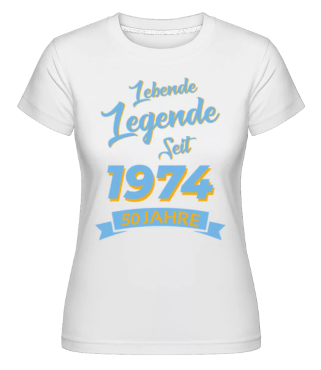 50 Lebende Legende 1974 · Shirtinator Frauen T-Shirt günstig online kaufen