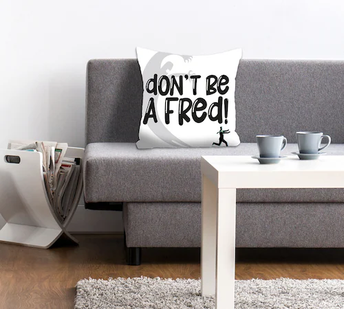 queence Dekokissen »don't be a Fred!«, Kissenhülle ohne Füllung, 1 Stück günstig online kaufen