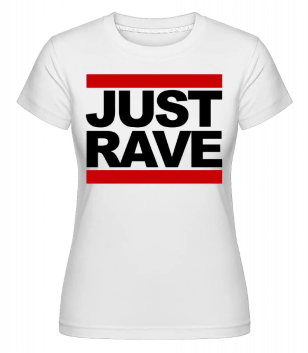 Just Rave Logo · Shirtinator Frauen T-Shirt günstig online kaufen