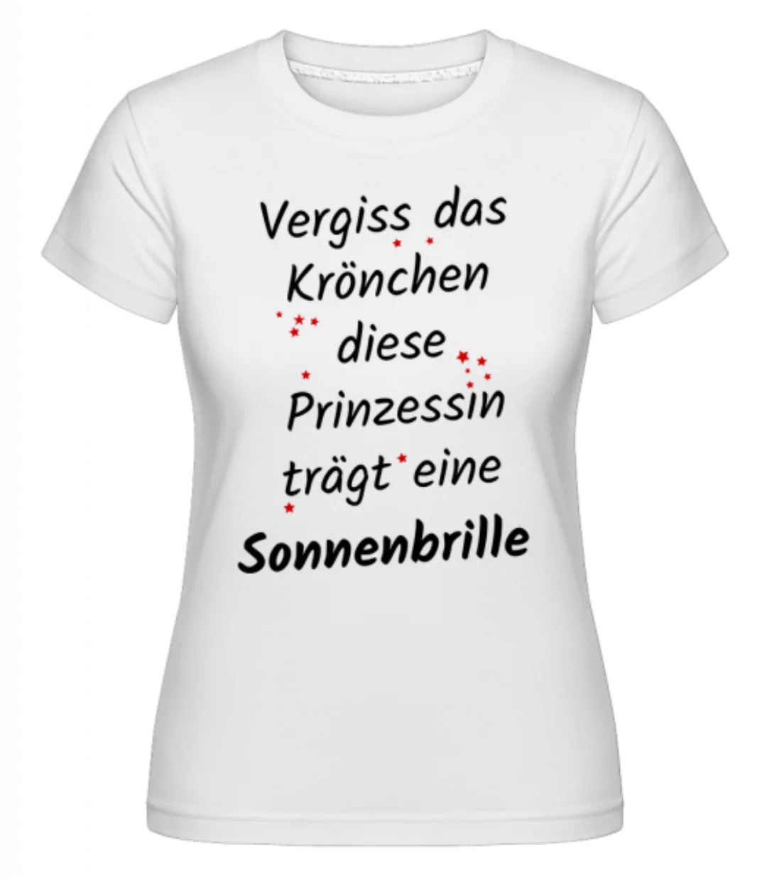 Prinzessin Trägt Sonnenbrille · Shirtinator Frauen T-Shirt günstig online kaufen