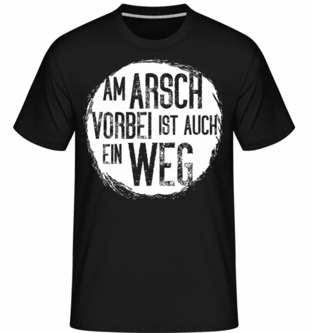 Am Arsch Vorbei Weg · Shirtinator Männer T-Shirt günstig online kaufen