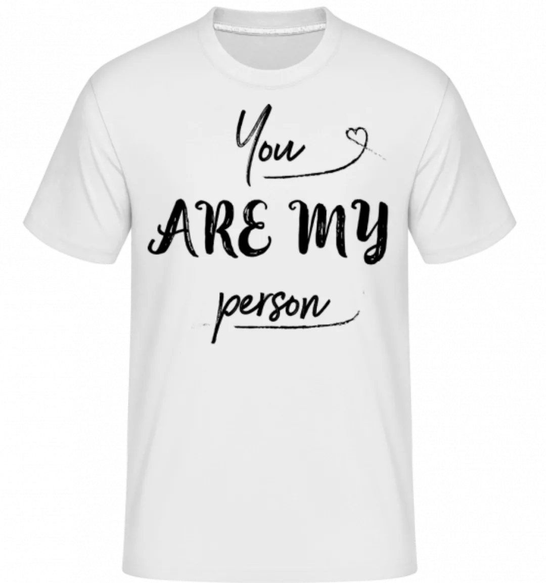 You Are My Person · Shirtinator Männer T-Shirt günstig online kaufen