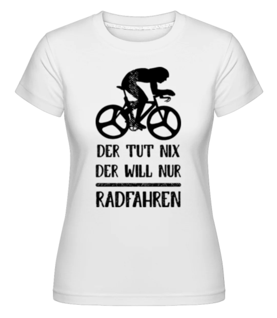 Der Tut Nix Nur Radfahren · Shirtinator Frauen T-Shirt günstig online kaufen