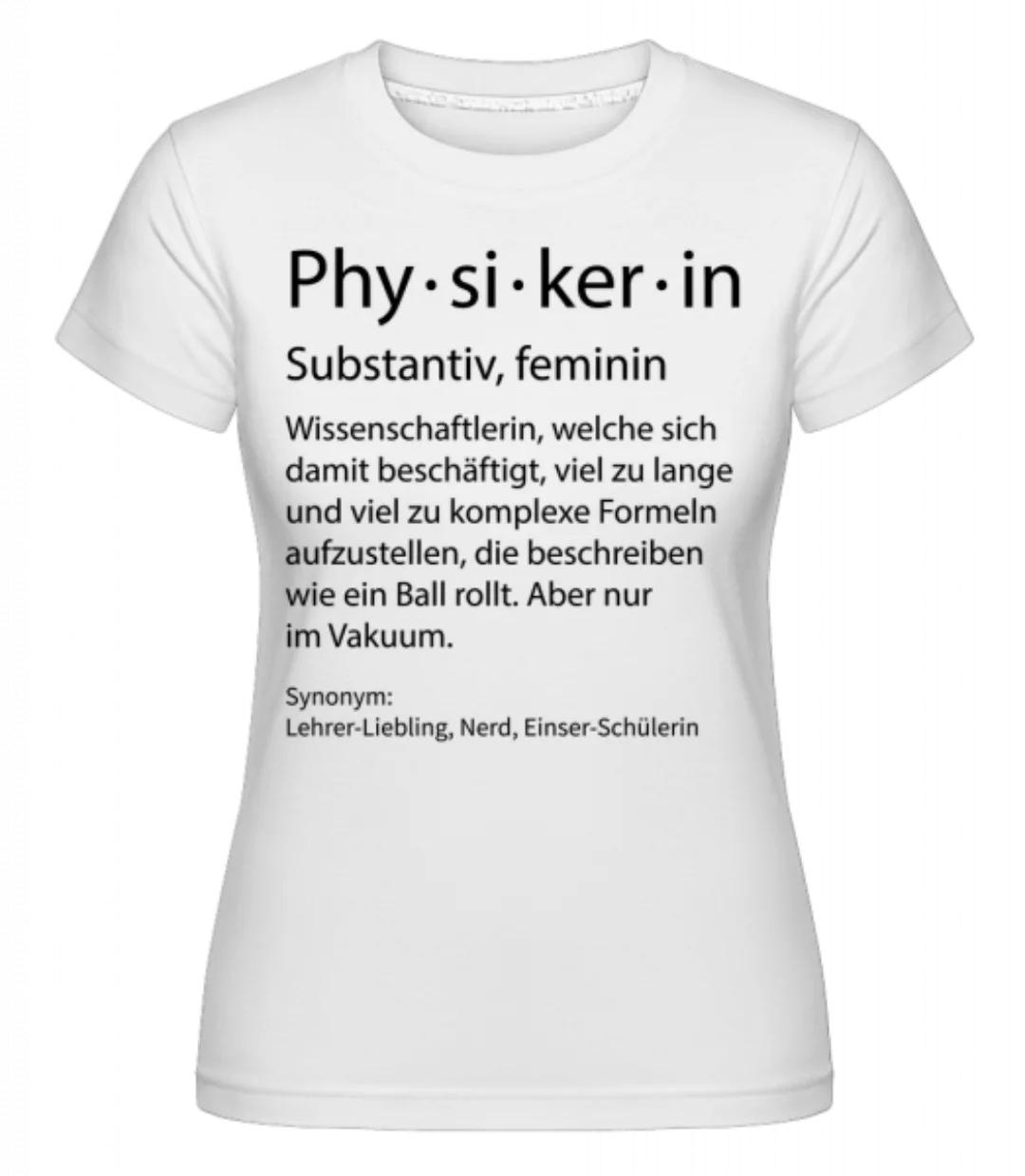 Physikerin Quatsch Duden · Shirtinator Frauen T-Shirt günstig online kaufen