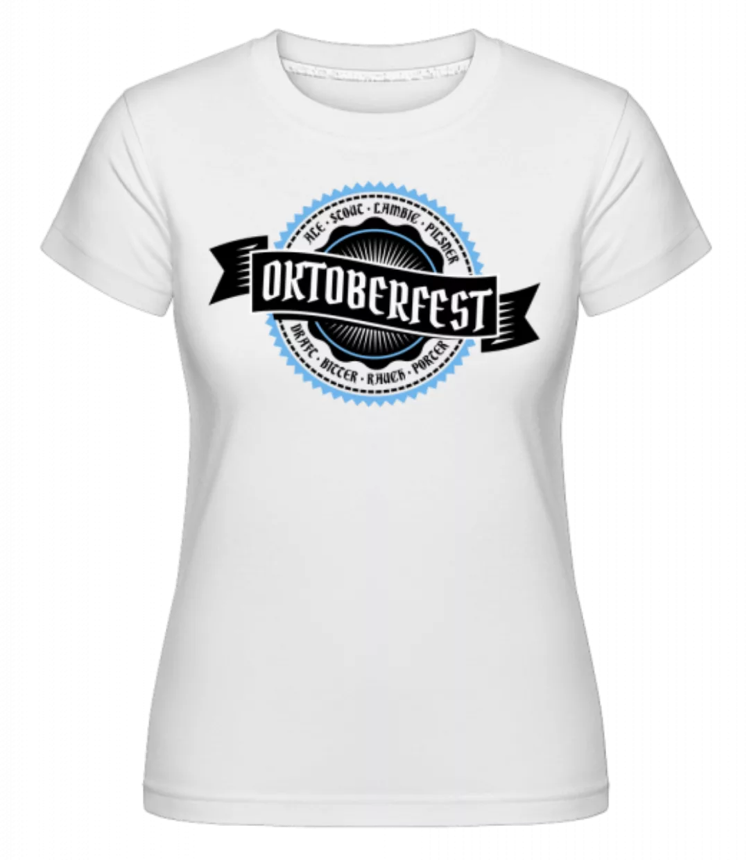 Oktoberfest Draft Bitter · Shirtinator Frauen T-Shirt günstig online kaufen