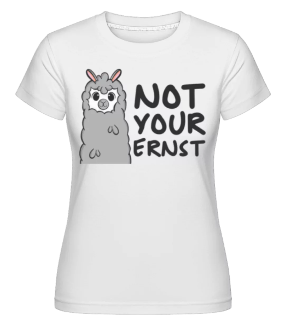 Not Your Ernst · Shirtinator Frauen T-Shirt günstig online kaufen