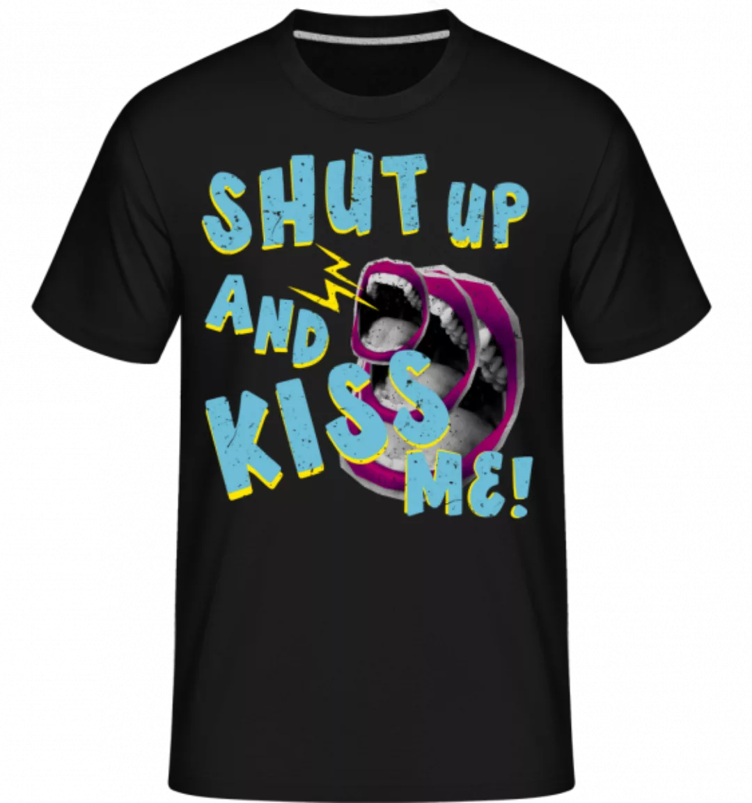 Shut Up And Kiss Me · Shirtinator Männer T-Shirt günstig online kaufen