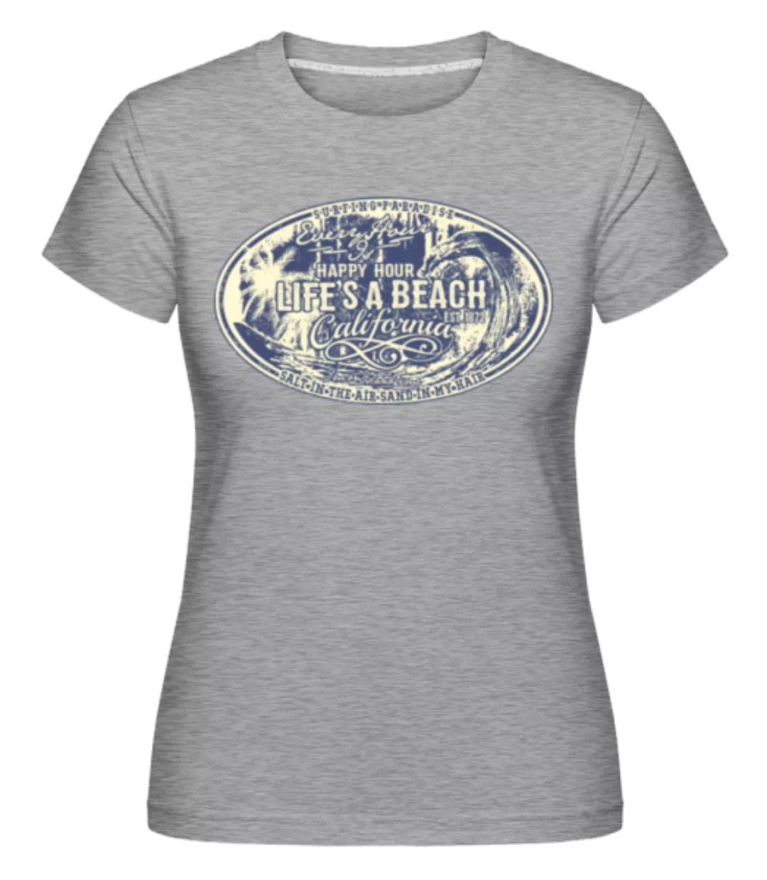 Lifes A Beach · Shirtinator Frauen T-Shirt günstig online kaufen