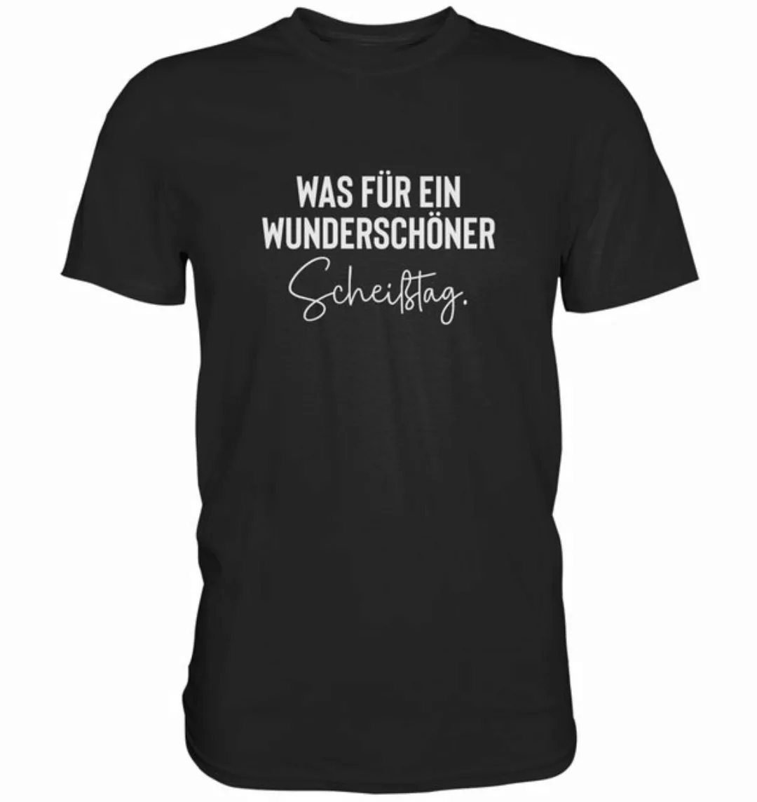 RABUMSEL T-Shirt Was für ein wunderschöner Scheißtag - Unisex T-Shirt günstig online kaufen