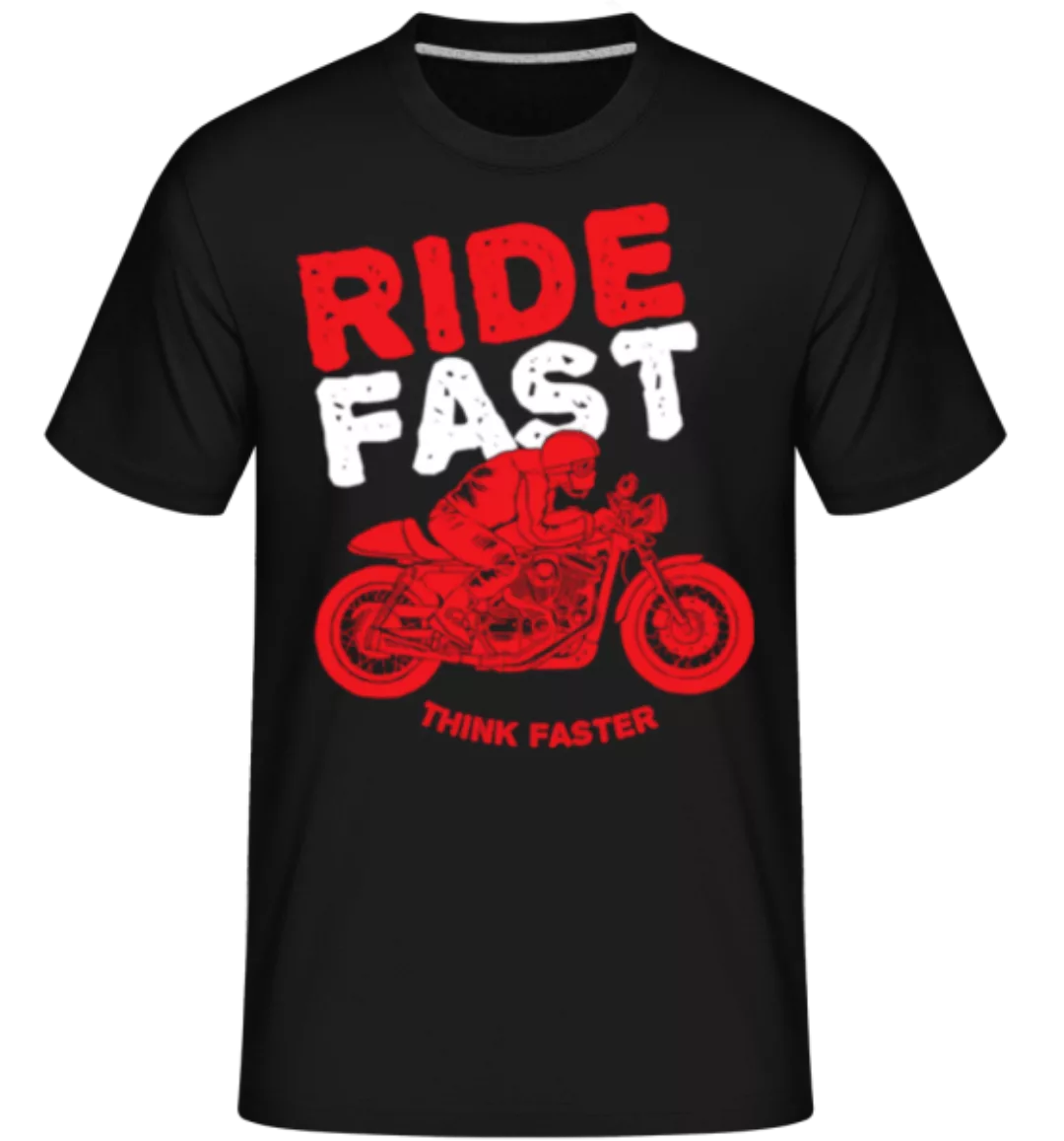 Ride Fast Think Faster · Shirtinator Männer T-Shirt günstig online kaufen