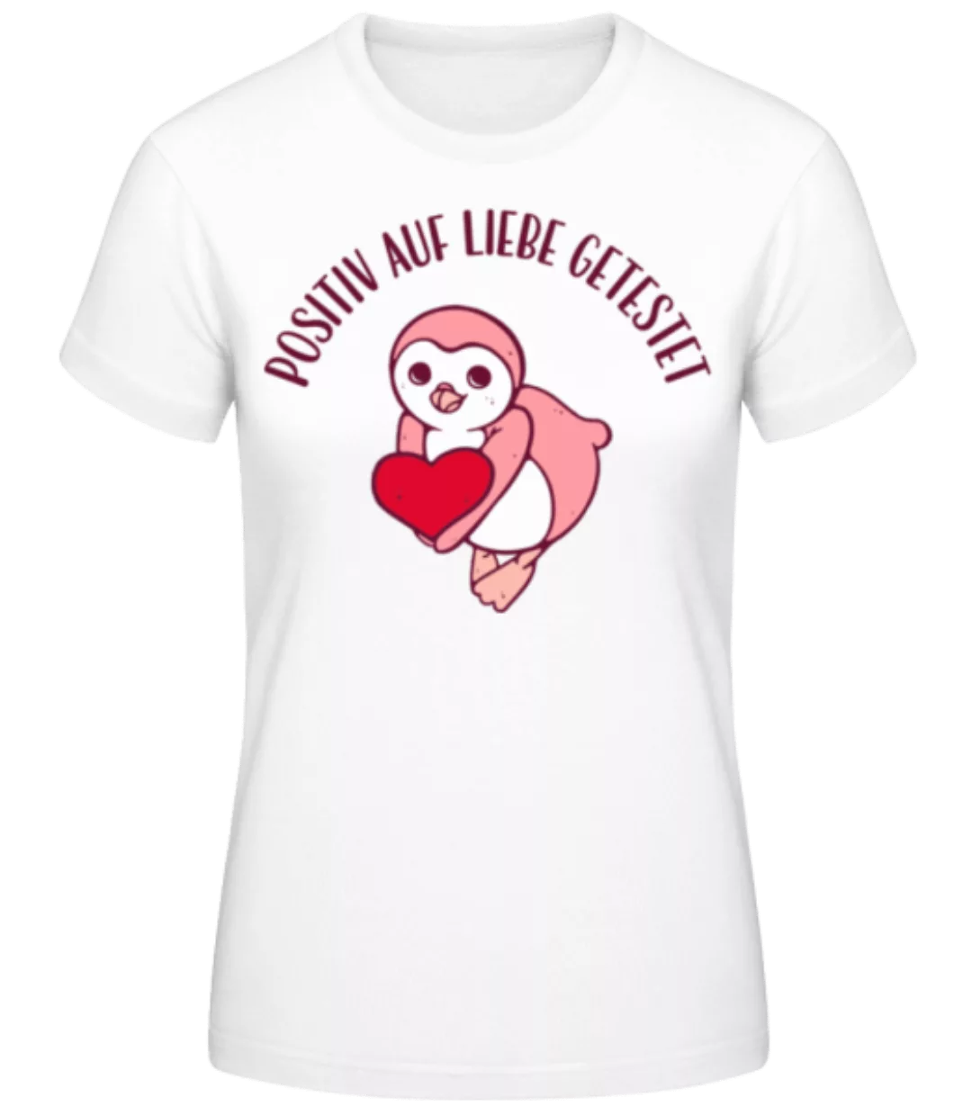 Positiv Auf Liebe Getestet · Frauen Basic T-Shirt günstig online kaufen
