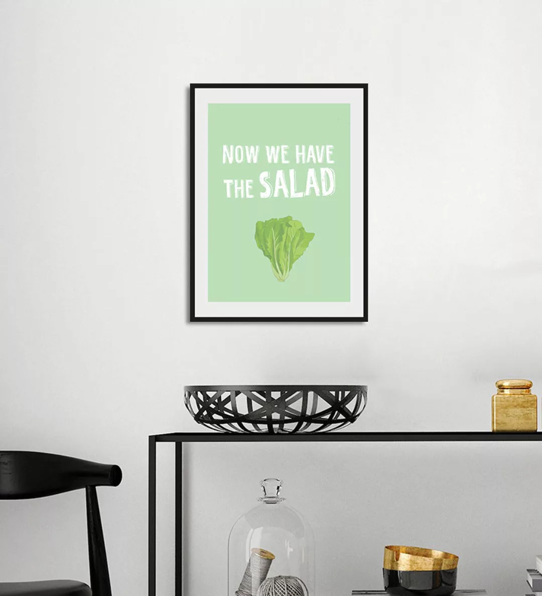 queence Bild "NOW WE HAVE THE SALAD", Schriftzug-Humor-Sprüche & Texte-Esse günstig online kaufen