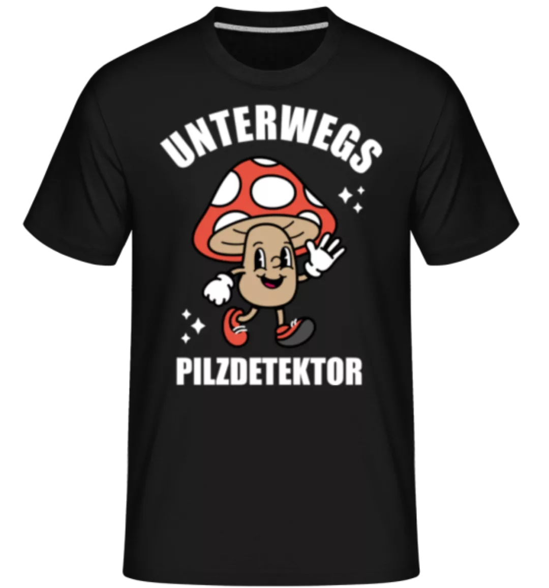 Unterwegs Pilzdetektor · Shirtinator Männer T-Shirt günstig online kaufen