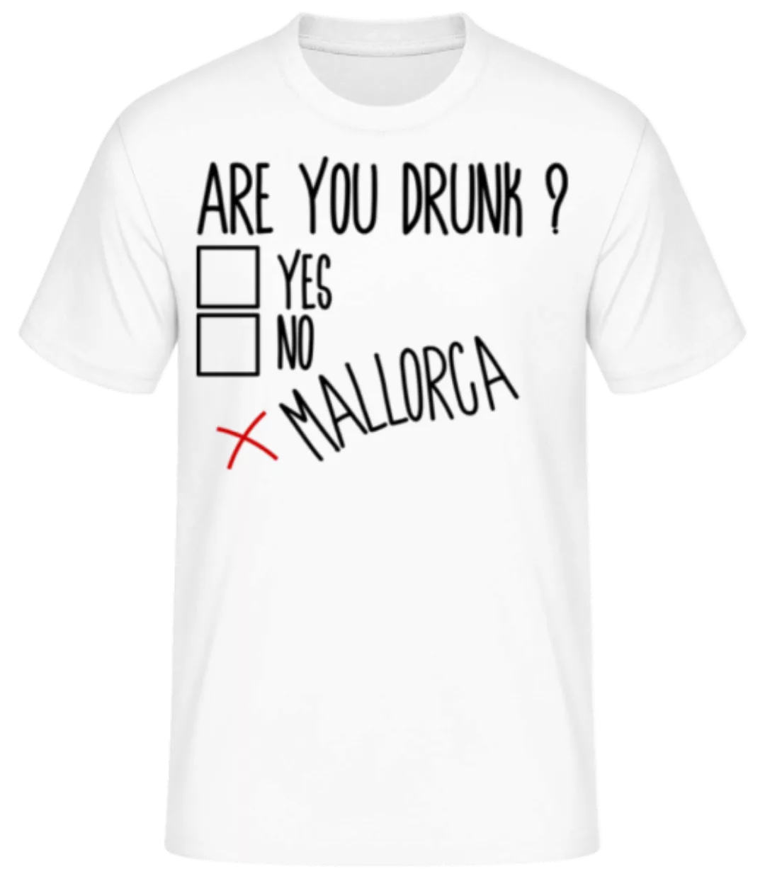 Are You Drunk Mallorca · Männer Basic T-Shirt günstig online kaufen