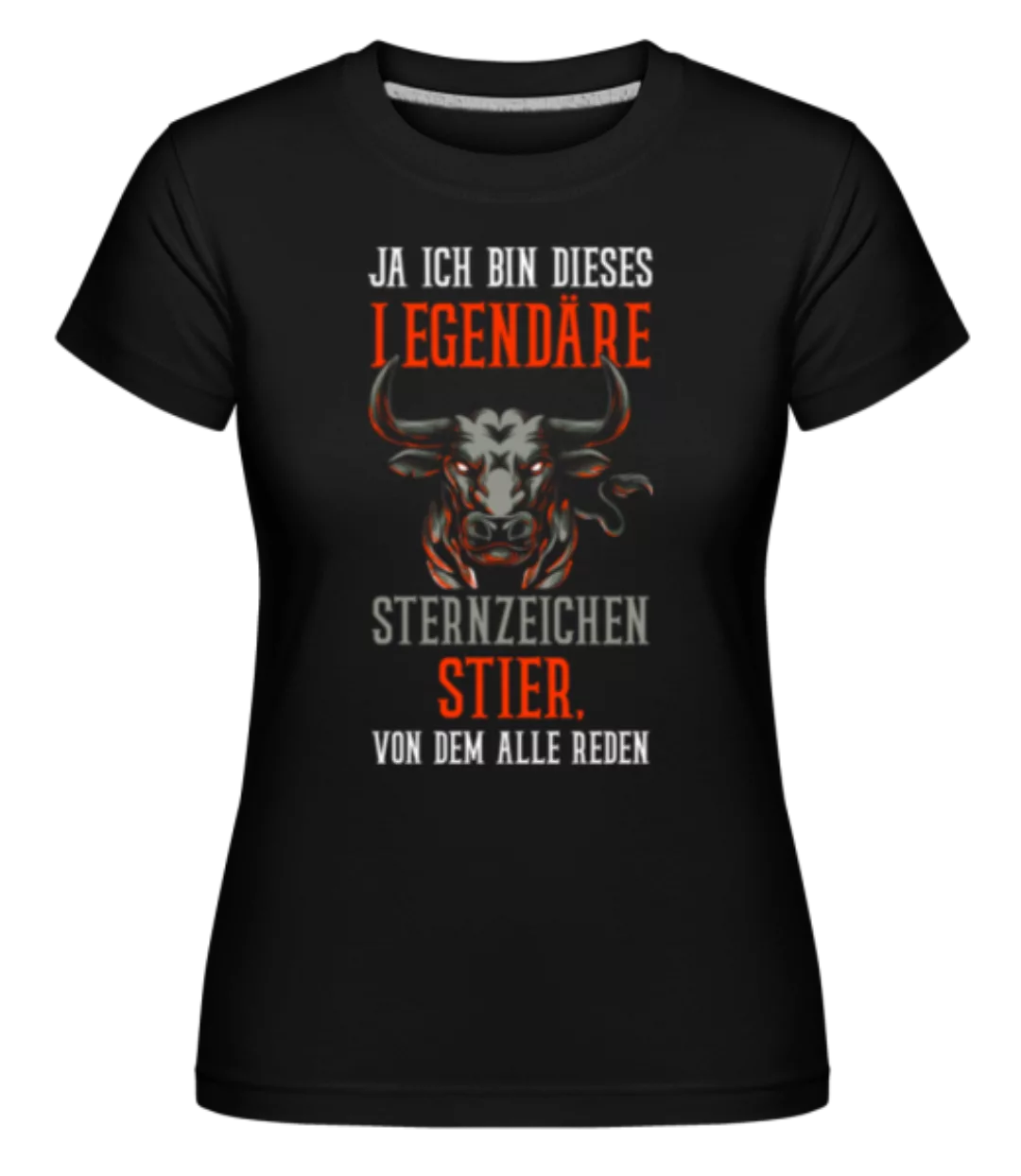 Legendäres Sternzeichen Stier · Shirtinator Frauen T-Shirt günstig online kaufen