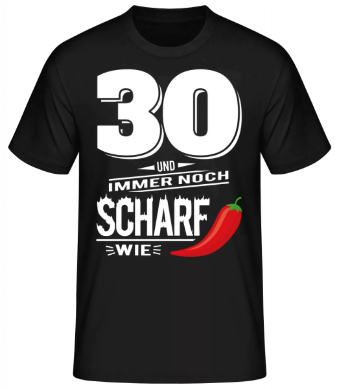 30 Und Scharf Wie Chili Weiß · Männer Basic T-Shirt günstig online kaufen