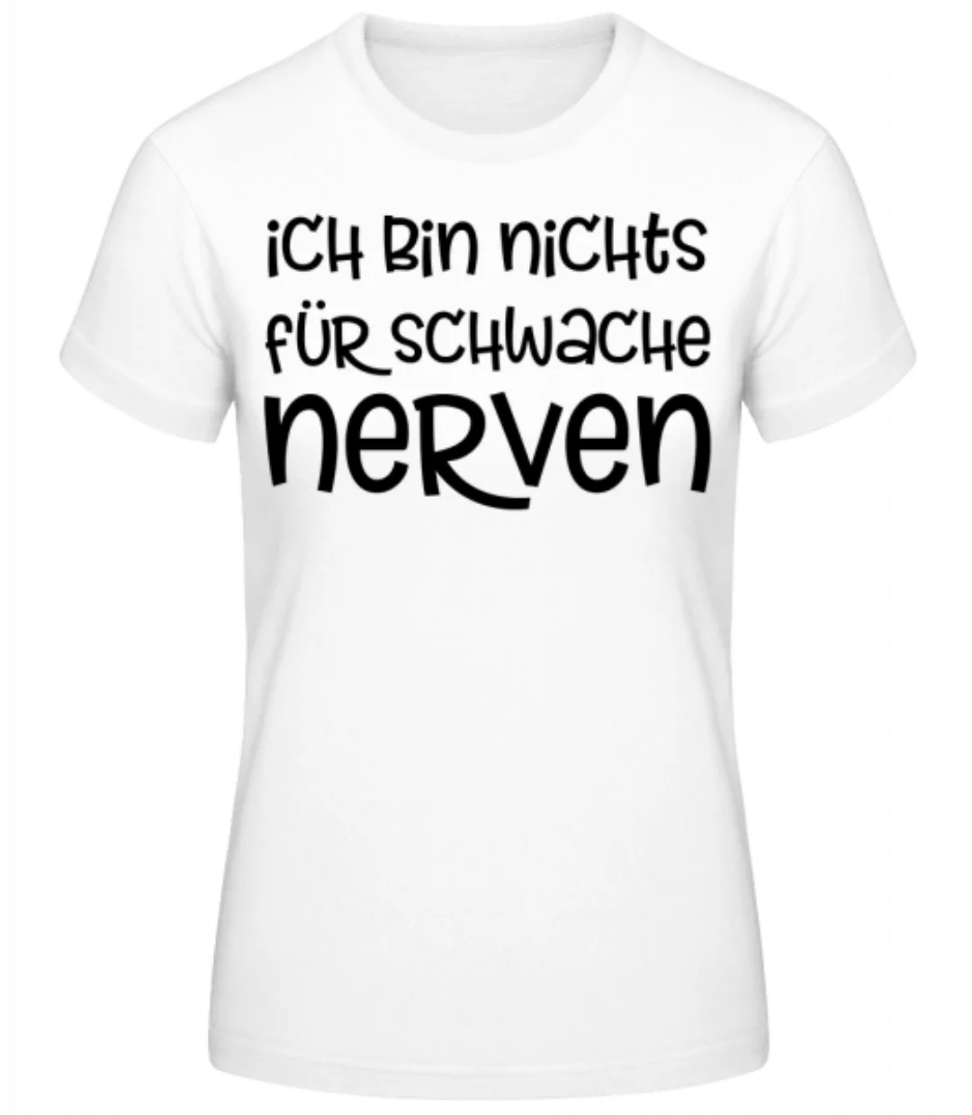 Nichts Für Schwache Nerven · Frauen Basic T-Shirt günstig online kaufen