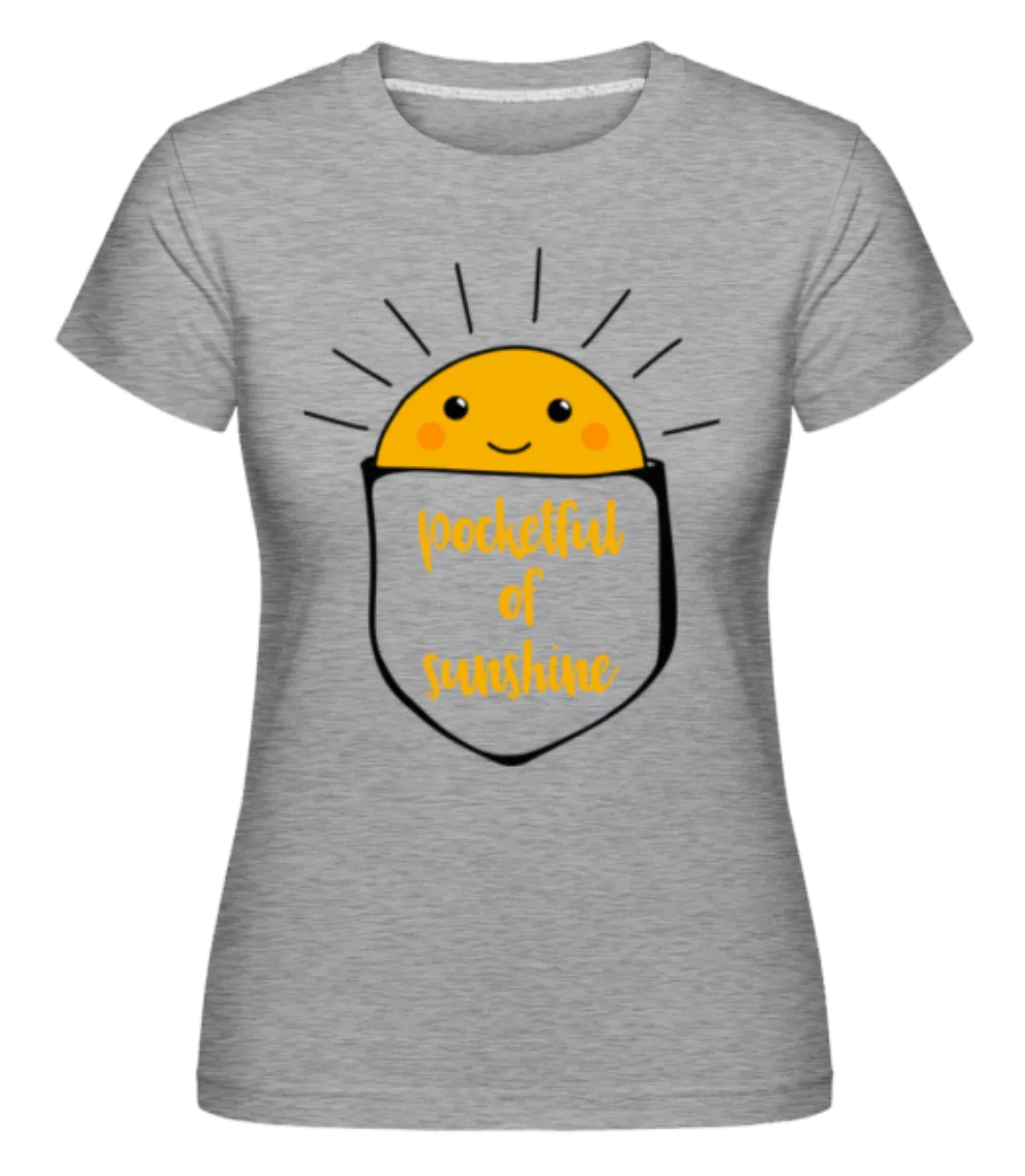 Pocketful Of Sunshine · Shirtinator Frauen T-Shirt günstig online kaufen