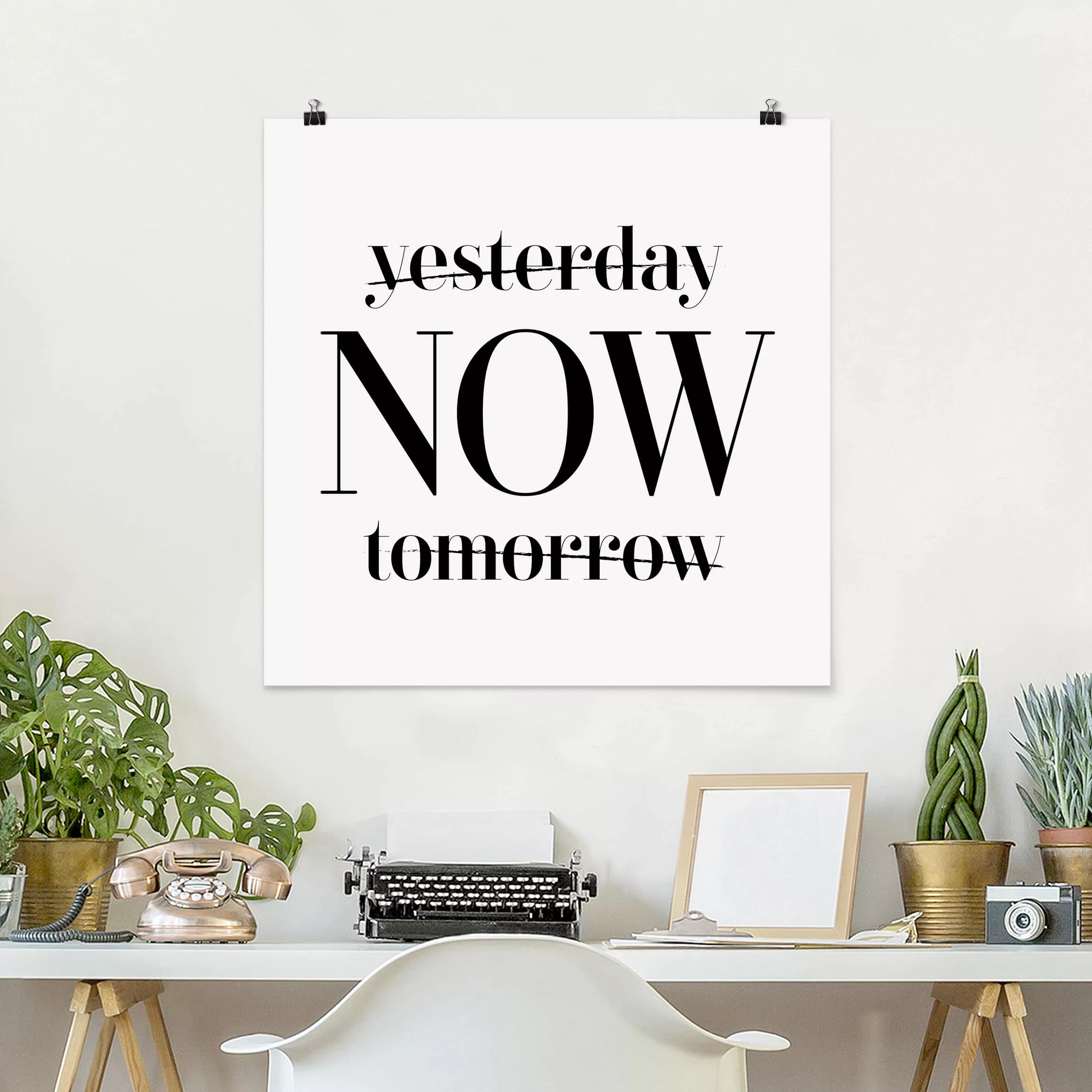 Poster Spruch - Quadrat Yesterday NOW tomorrow günstig online kaufen