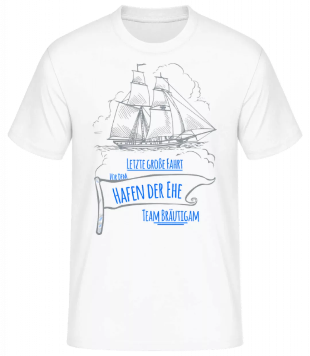 Hafen Der Ehe Team Bräutigam · Männer Basic T-Shirt günstig online kaufen