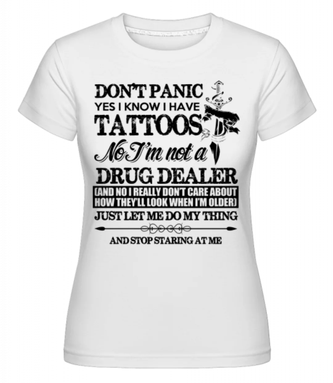 Tattoo Don't Panic · Shirtinator Frauen T-Shirt günstig online kaufen
