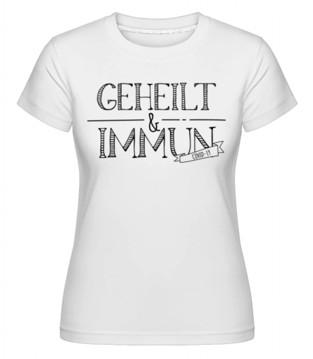 Geheilt Und Immun · Shirtinator Frauen T-Shirt günstig online kaufen