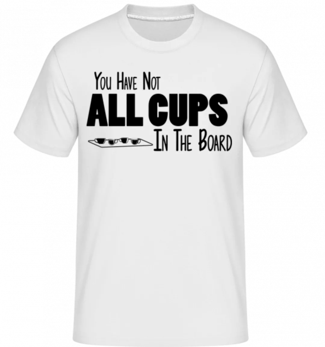 Not All Cups In The Board · Shirtinator Männer T-Shirt günstig online kaufen