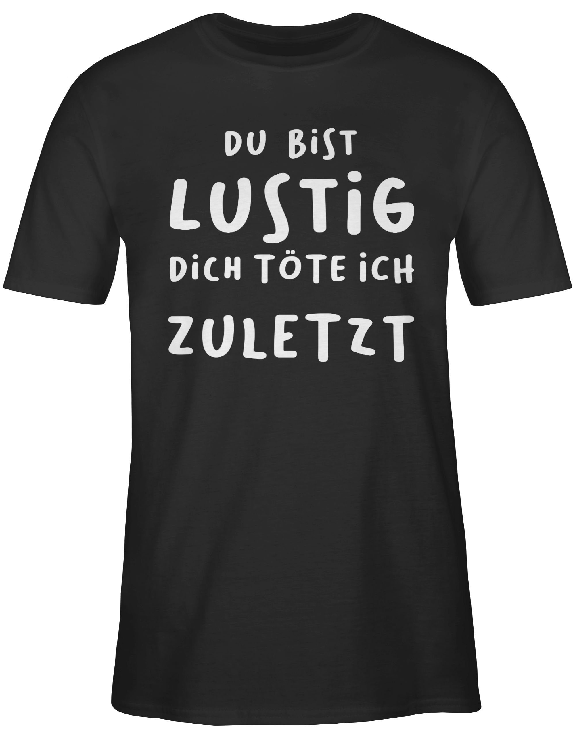 Shirtracer T-Shirt Dich töte ich zuletzt günstig online kaufen