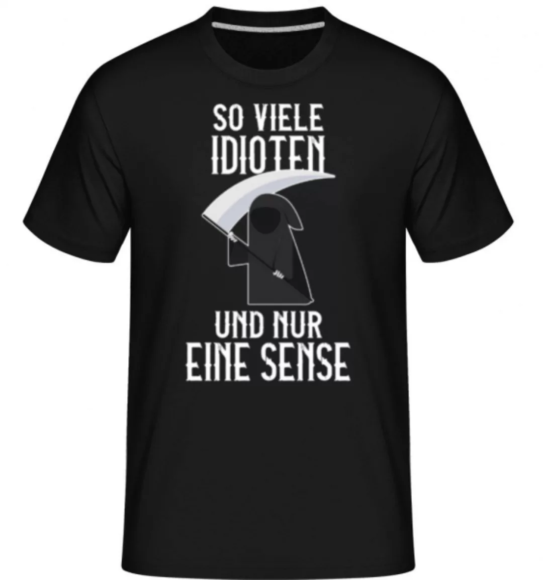 So Viele Idioten Nur Eine Sense · Shirtinator Männer T-Shirt günstig online kaufen