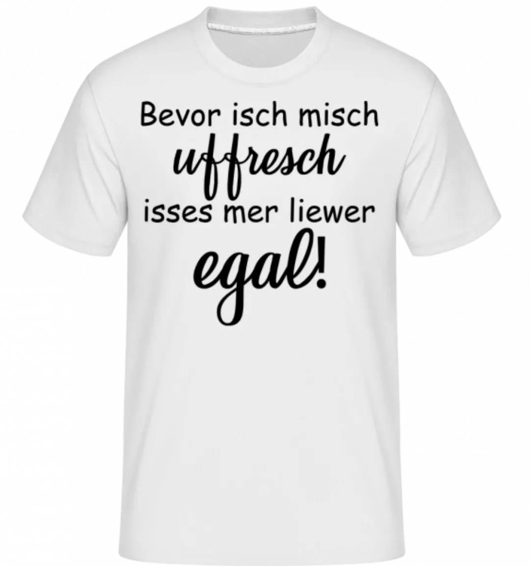 Bevor Isch Mich Uffresch · Shirtinator Männer T-Shirt günstig online kaufen