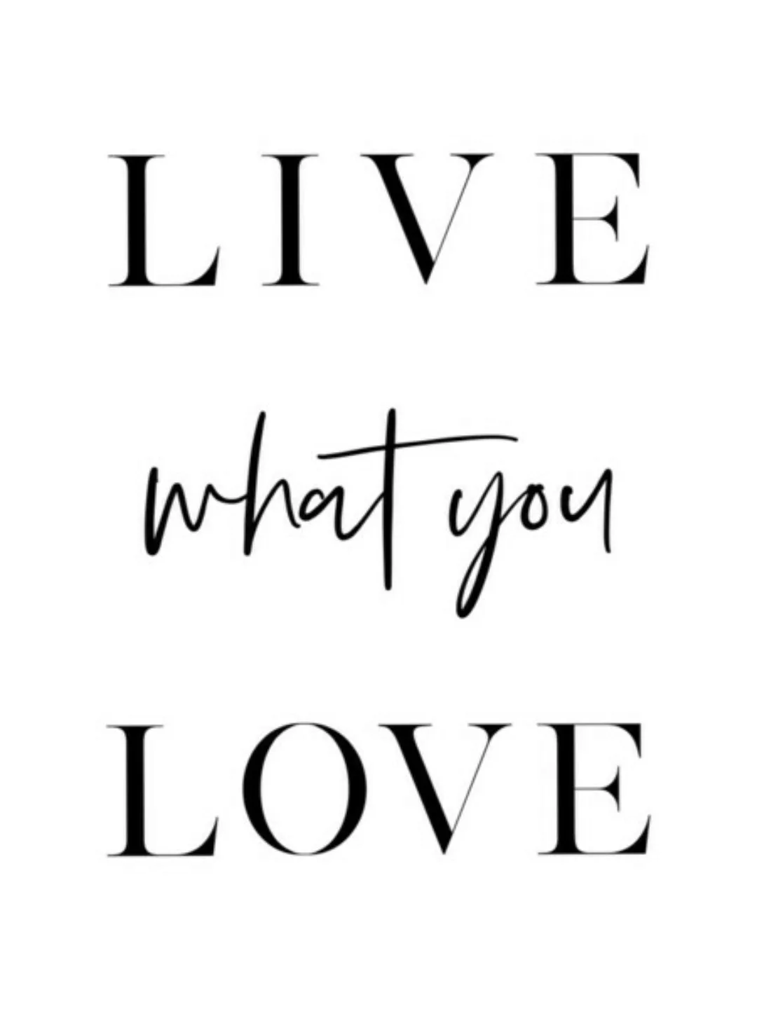 Poster / Leinwandbild - Live What You Love günstig online kaufen