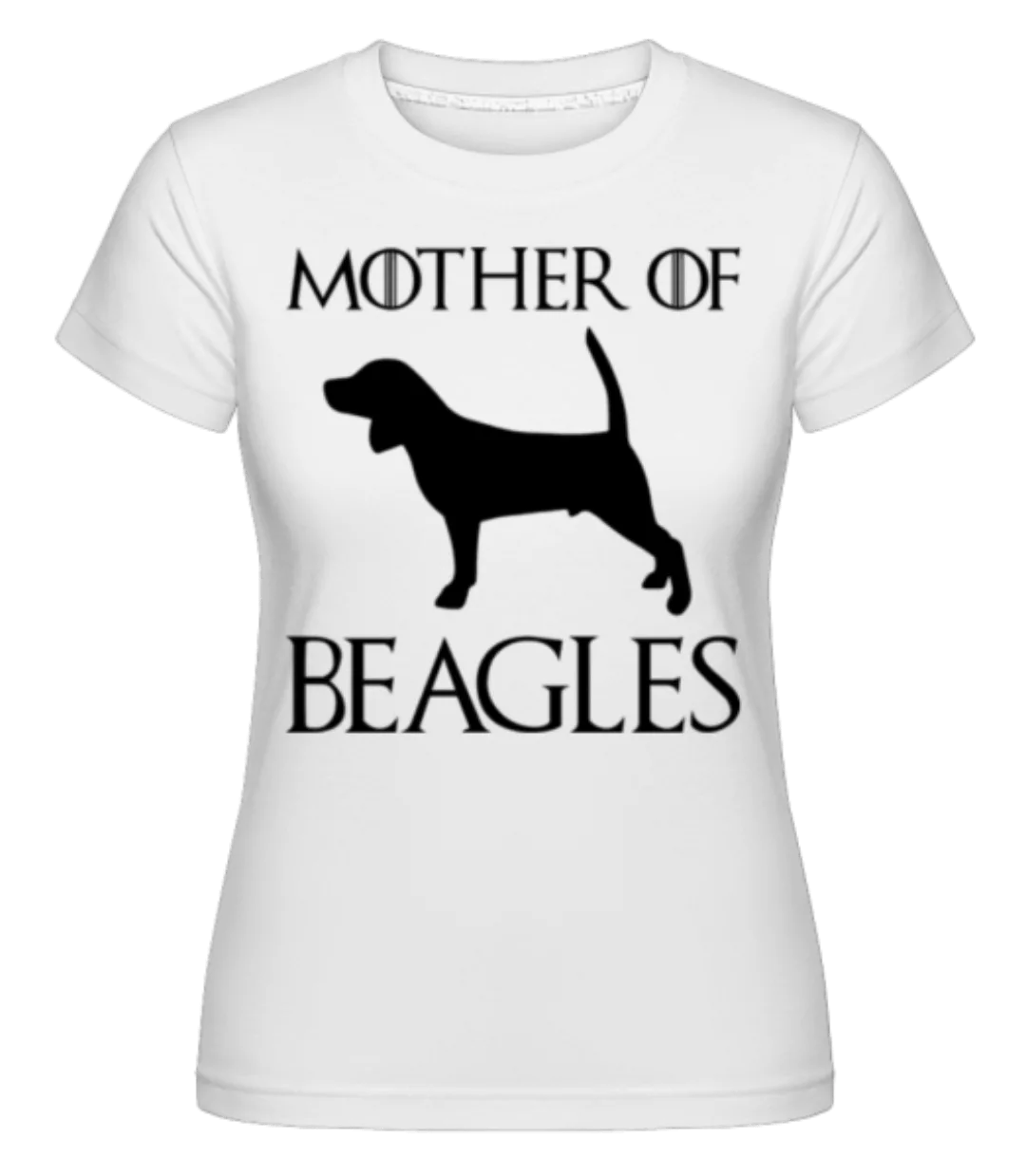 Mother Of Beagles · Shirtinator Frauen T-Shirt günstig online kaufen