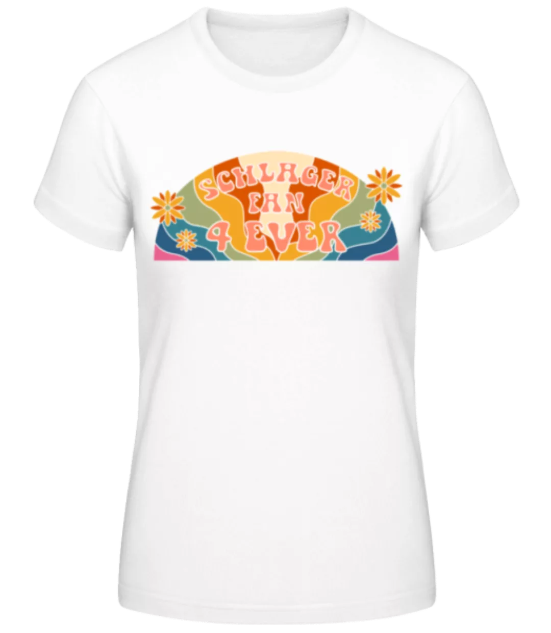 Schlager Fan 4 Ever · Frauen Basic T-Shirt günstig online kaufen