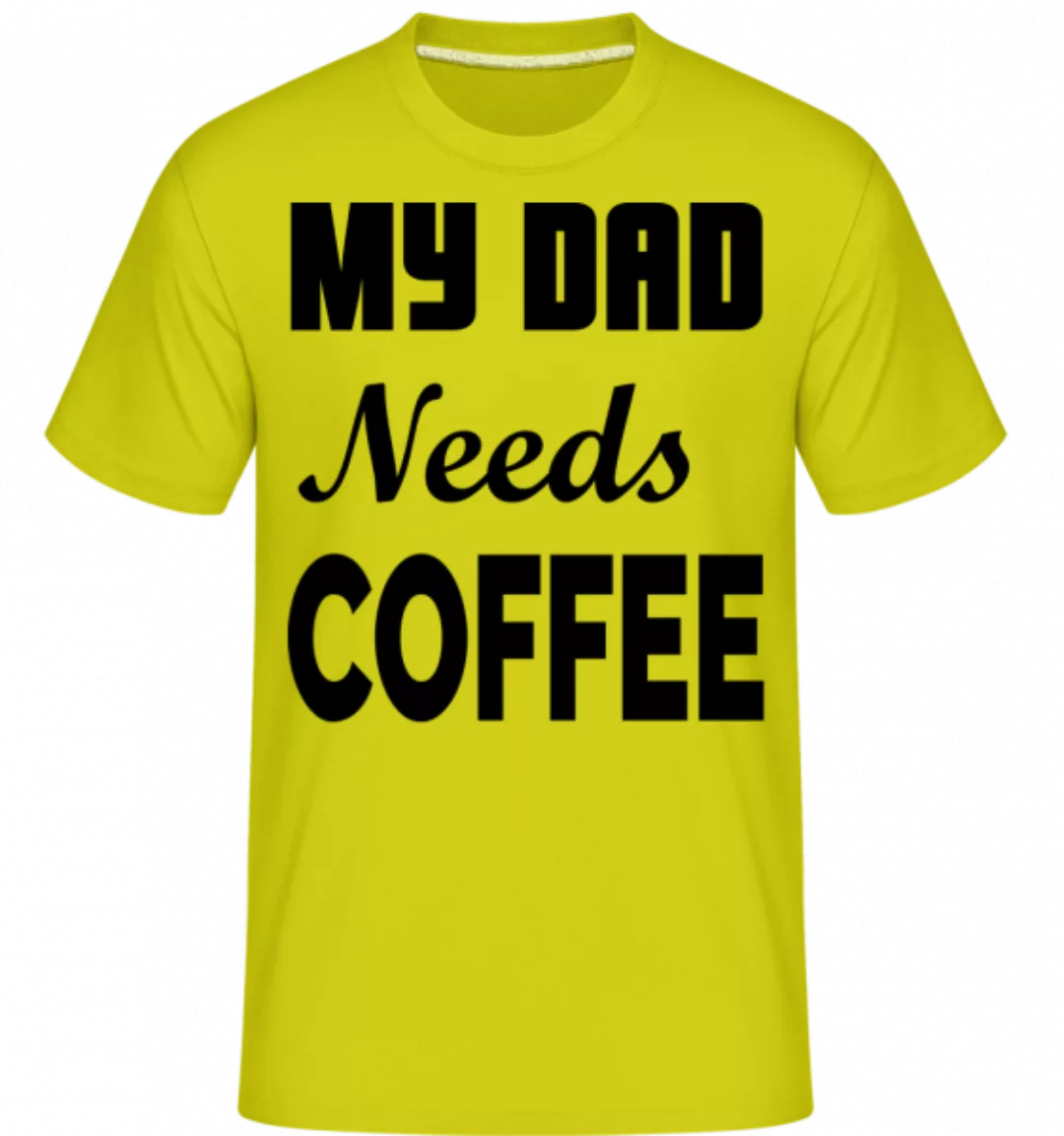 Dad Needs Coffee · Shirtinator Männer T-Shirt günstig online kaufen